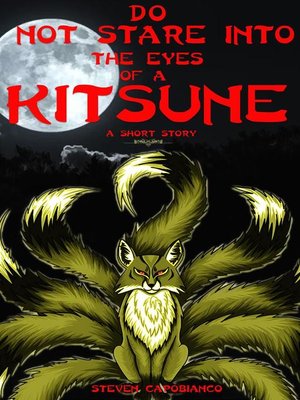cover image of Do Not Stare Into the Eyes of a Kitsune